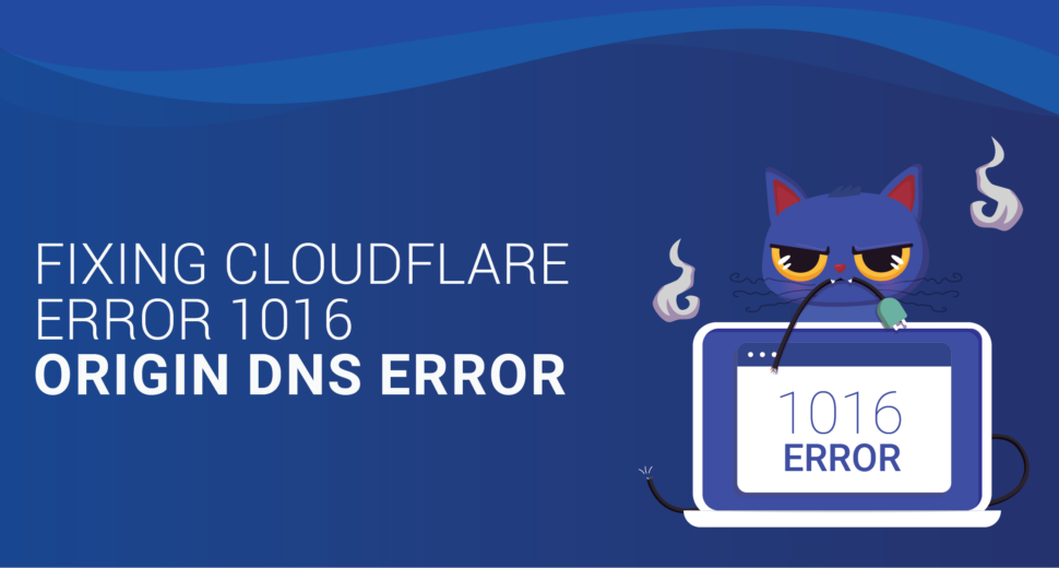 Fixing Cloudflare Error 1016 Origin DNS error