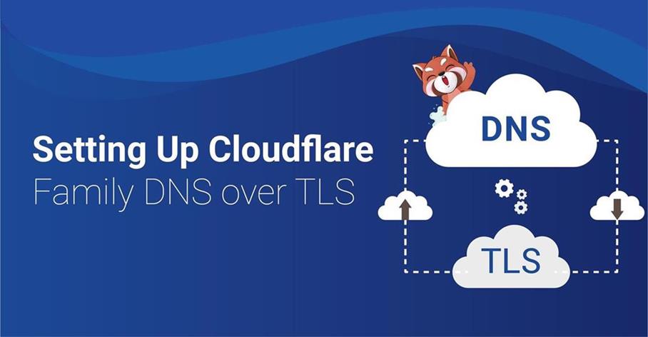 setting-up-cloudflare-family-dns-over-tls