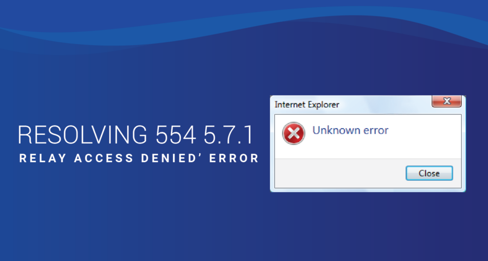 Resolving “554 5.7.1 Relay Access Denied” Error