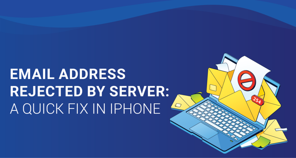 email-address-rejected-by-server-a-quick-fix-in-iphone