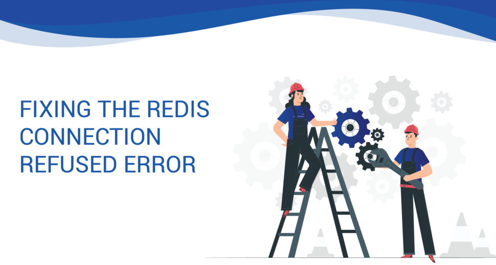 fixing-the-redis-connection-refused-error